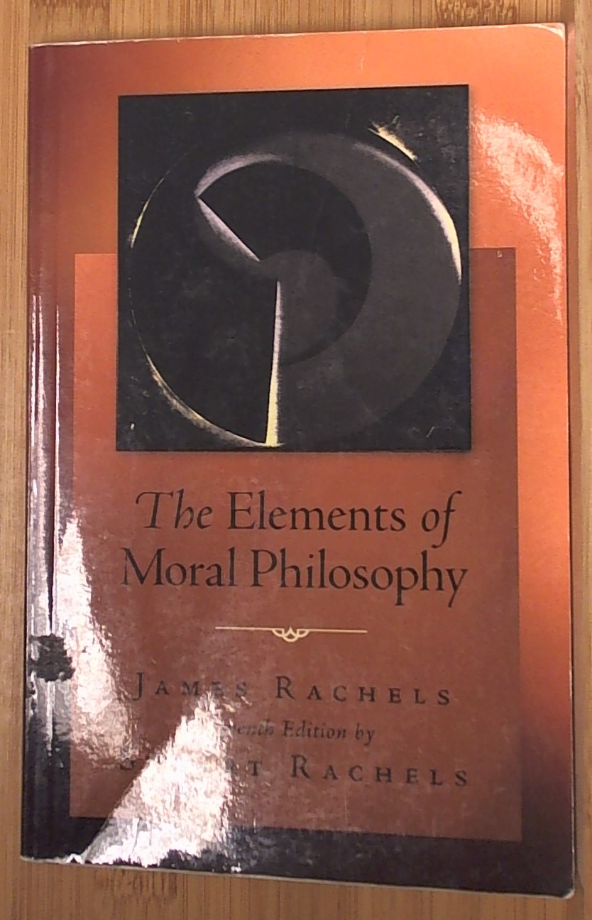 The Elements Of Moral Philosophy 7th Seventh Edition By James Rachels Acceptable Paperback