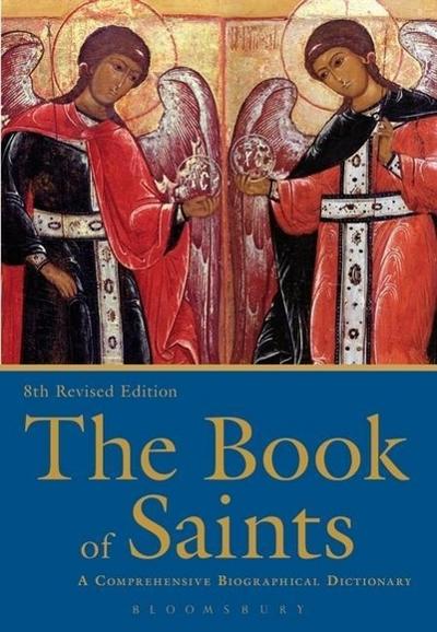 The Book of Saints : A Comprehensive Biographical Dictionary - Basil Watkins