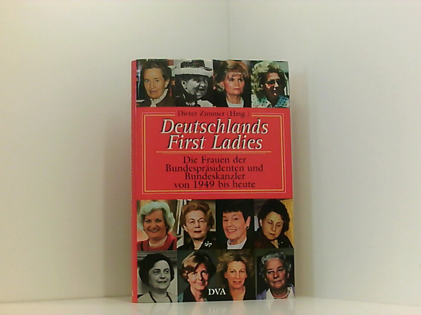 Deutschlands First Ladies - Zimmer, Dieter