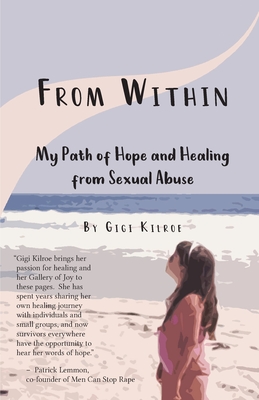 From Within: My Path of Hope and Healing from Sexual Abuse (Paperback or Softback) - Daub, Veronica