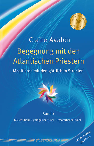 Begegnung mit den Atlantischen Priestern Meditieren mit den göttlichen Strahlen. Band 1 - Avalon, Claire