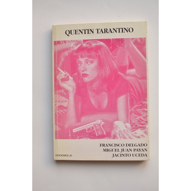 Quentin Tarantino - DELGADO, Francisco, PAYAN, Miguel Juan, UCEDA, Jacinto