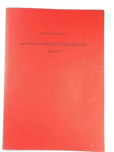 Kolner Jahrbuch fur vor - und Fruhgeschichte, Herausgegeben vom Romisch-Germanischen museum und der archaologischen gesellschaft Koln 12 Band 1971 - SCHUTRUMPF, Rudolf (& others)