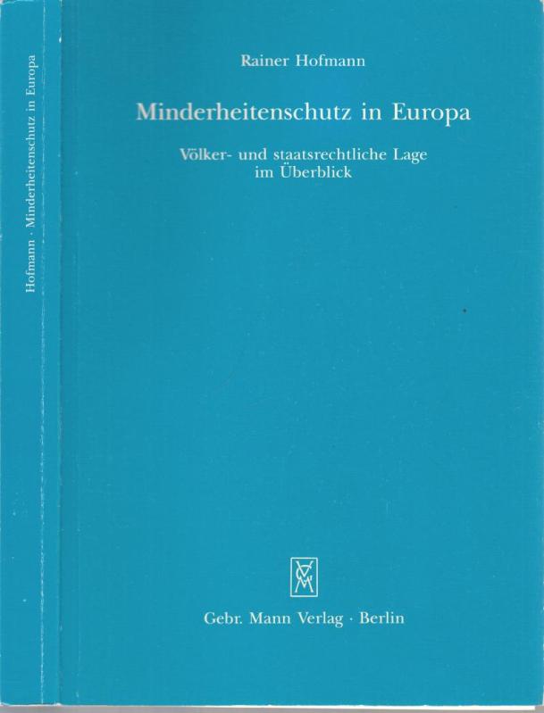 Minderheitenschutz in Europa. Völker- und staatsrechtliche Lage im Überblick. (= Forschungsergebnisse der Studiengruppe für Politik und Völkerrecht, Band 19). - Hofmann, Rainer