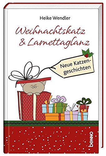 Weihnachtskatz & Lamettaglanz : neue Katzengeschichten. - Wendler, Heike