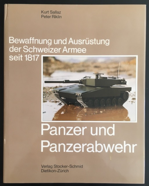 Bewaffnung und Ausrüstung der Schweizer Armee seit 1817, Bd. 11: Panzer und Panzerabwehr.