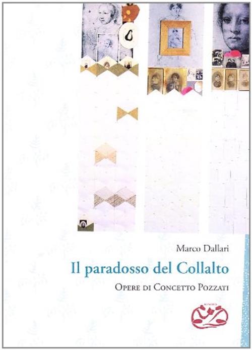 Il Paradosso Del Collalto. - Marco Dallari