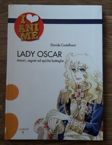 Lady Oscar. Amori, Segreti Ed Epiche Battaglie - Davide Castellazzi