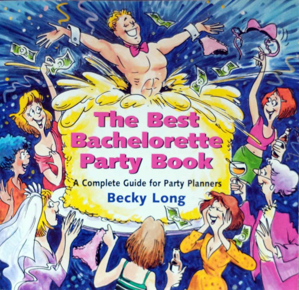 The Best Bachelorette Party Book - Long, Becky