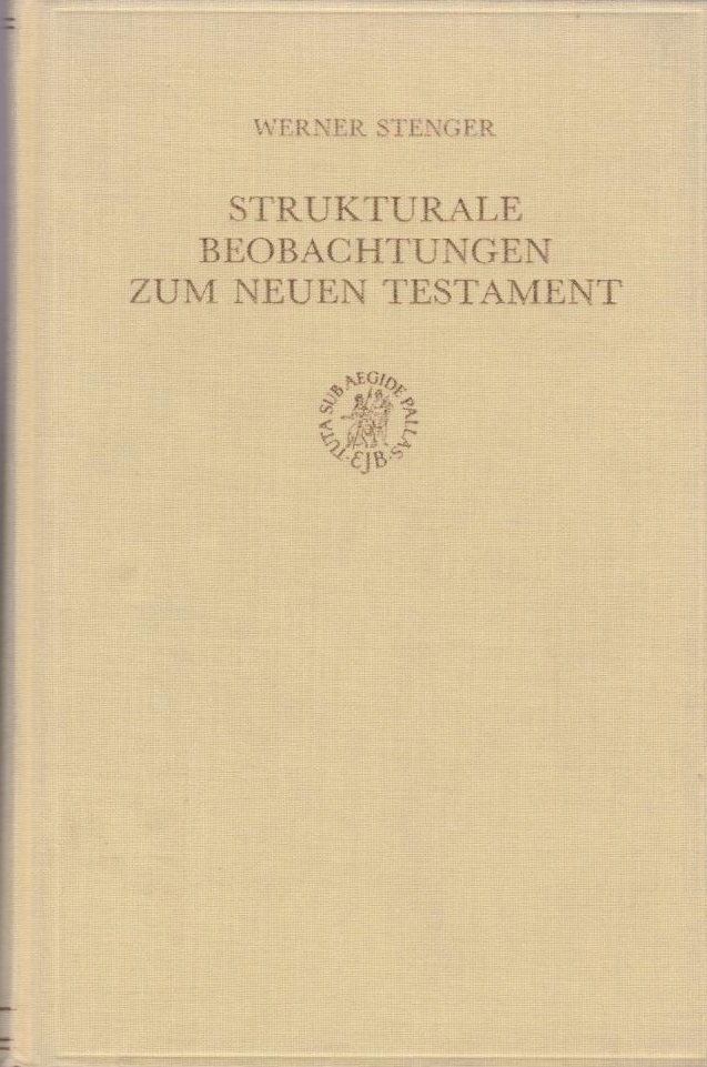 Strukturale Beobachtungen zum Neuen Testament / von Werner Stenger; New testament tools and studies ; Vol. 12 - Stenger, Werner