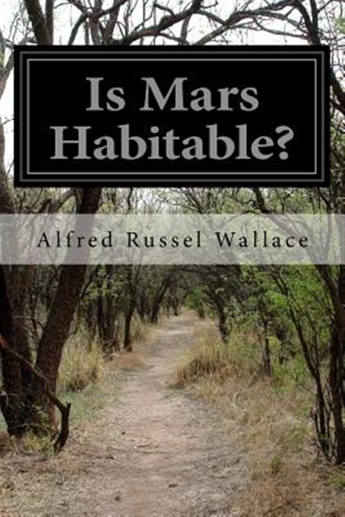 Is Mars Habitable? - Wallace, Alfred Russel