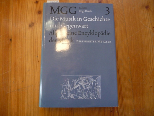 Die Musik in Geschichte und Geggenwart MGG., Allgemeine Enzyklopädie der Musik begründet von Friedrich Blume. Hier nur Sachteil Band 3 (Eng-Hamb) - Blume, Friedrich ; Finscher, Ludwig