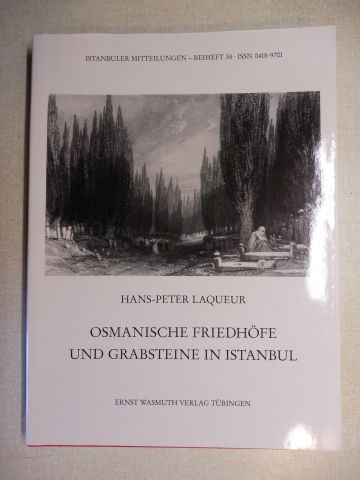 OSMANISCHE FRIEDHÖFE UND GRABSTEINE IN ISTANBUL *. - Laqueur, Hans-Peter