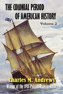 The Colonial Period of American History: The Settlements Vol. 2 (Paperback or Softback) - Andrews, Charles M.