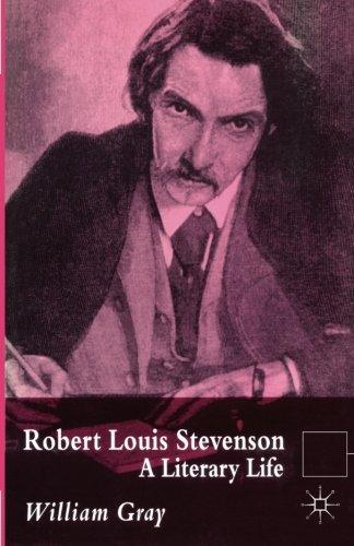 Robert Louis Stevenson: A Literary Life (Literary Lives) - Gray, William