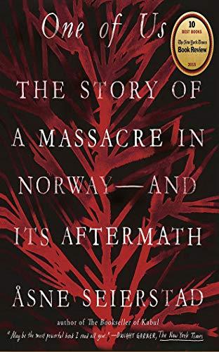 One of Us: The Story of a Massacre in Norway - and Its Aftermath - Seierstad, Asne