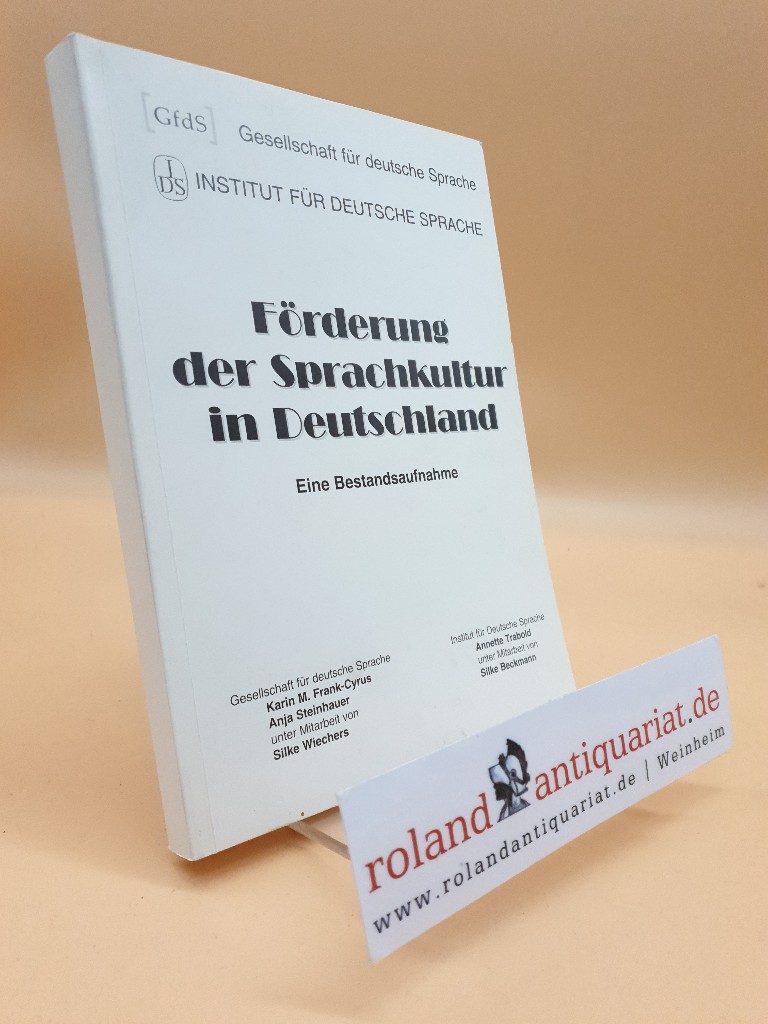 Förderung der Sprachkultur in Deutschland: Eine Bestandsaufnahme - Frank-Cyrus Karin, M, Anja Steinhauer und Annette Trabold