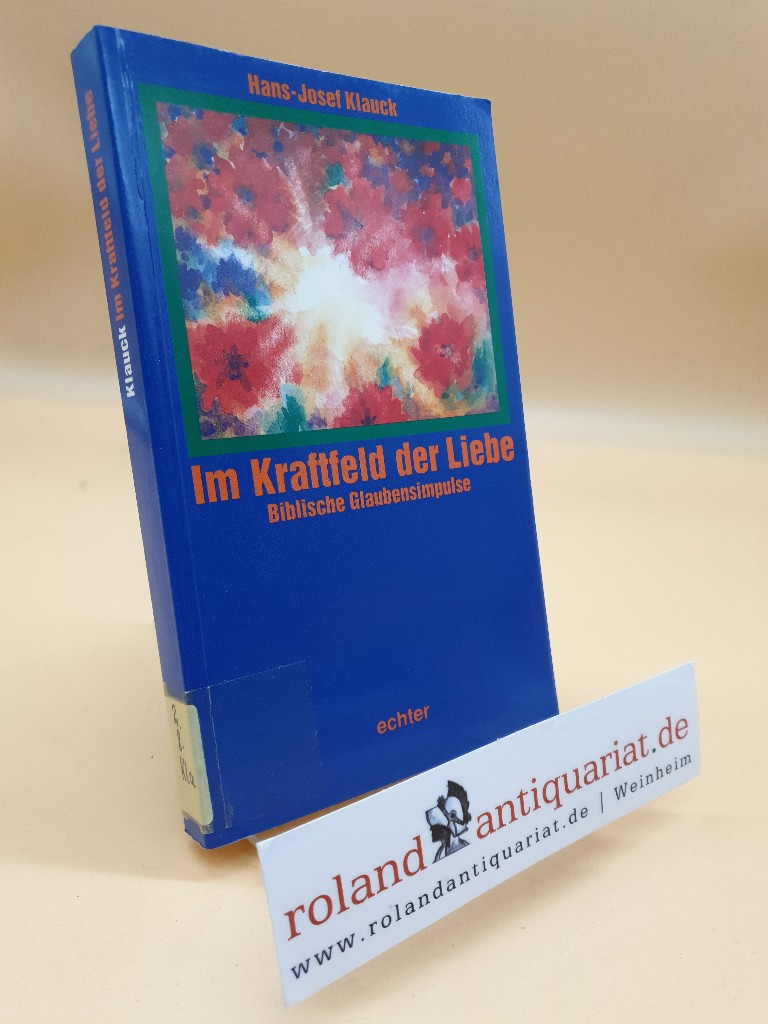 Im Kraftfeld der Liebe - Klauck, Hans-Josef