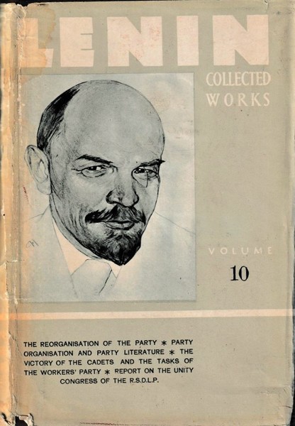 Lenin Collected Works: Volume 10 - The Reorganisation of the Party * Party Organisation and Party Literature * The Victory of the Cadets and the Task