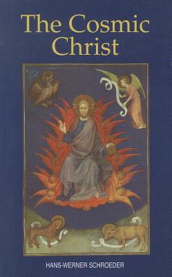 The Cosmic Christ (Paperback or Softback) - Schroeder, Hans-Werner