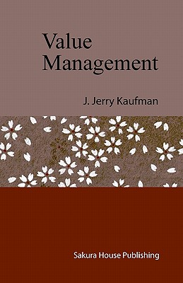 Value Management: Creating Competitive Advantage (Paperback or Softback) - Kaufman, J. Jerry