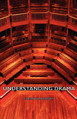 Understanding Drama (Paperback or Softback) - Brooks, Cleanth