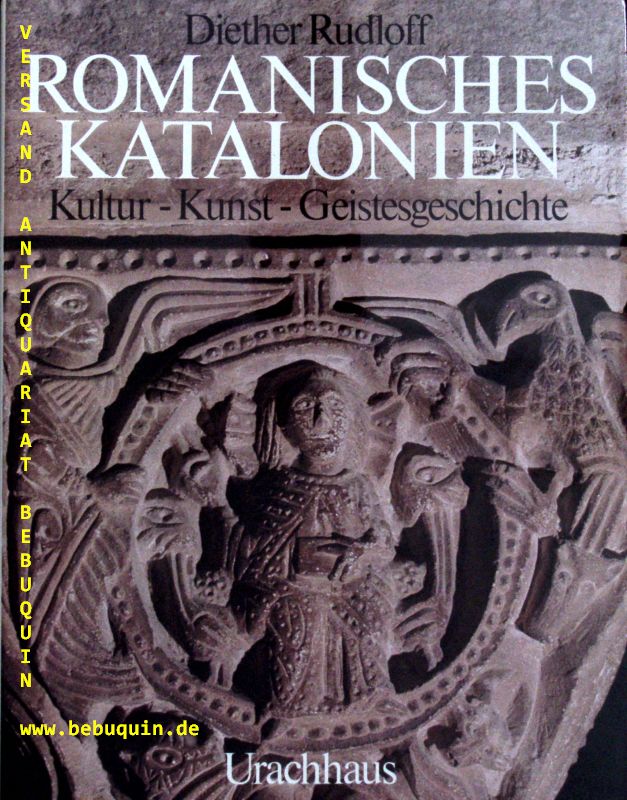Romanisches Katalonien. Kunst, Kultur, Geschichte. - RUDLOFF, Diether