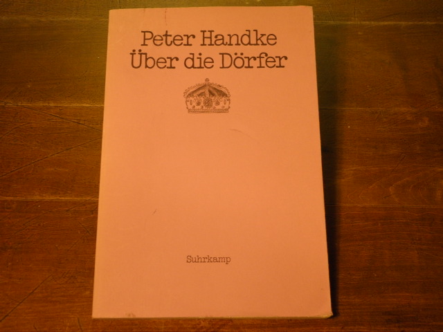 Über die Dörfer. Dramatisches Gedicht. - HANDKE, Peter