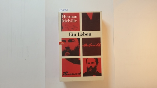 Ein Leben : Briefe und Tagebücher - Melville, Herman ; Göske, Daniel [Hrsg.]