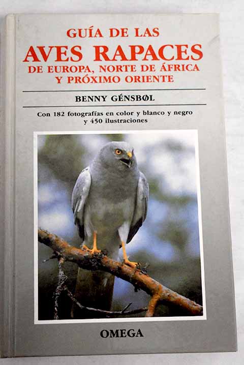 Guía de las aves rapaces de Europa, Norte de África y Próximo Oriente - Génsbøl, Benny