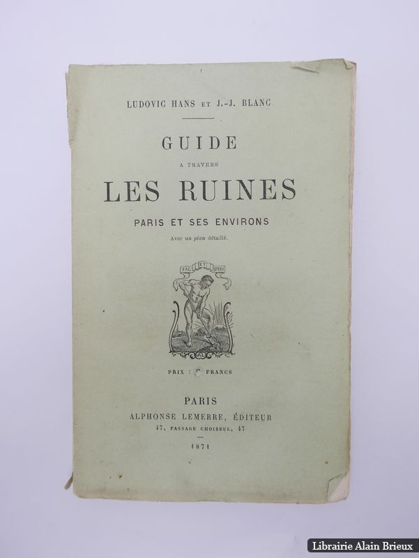 Guide à travers les ruines de Paris et ses environs par HANS, Ludovic ...