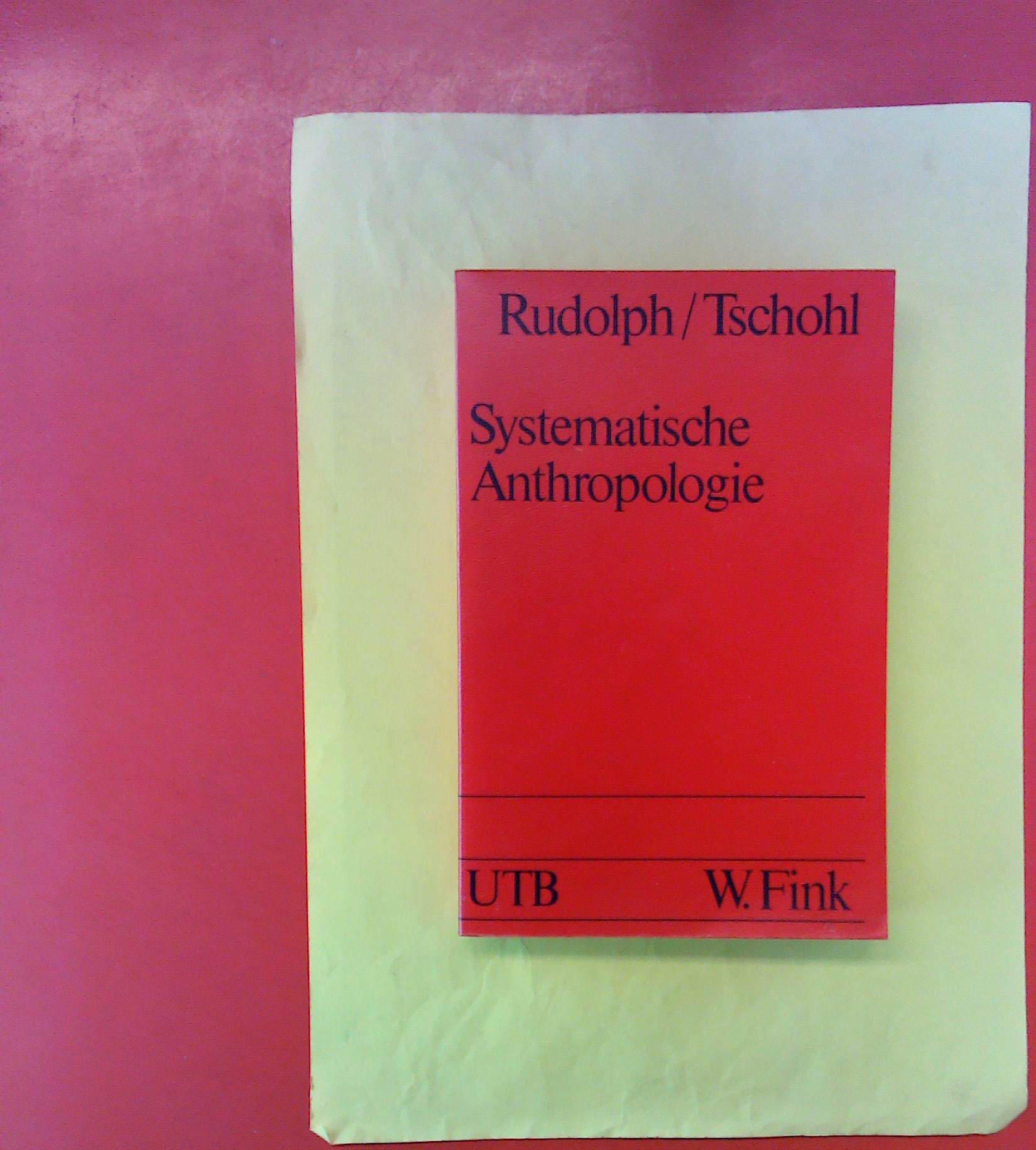 Systematische Anthropologie - Rudolph/ Tschohl
