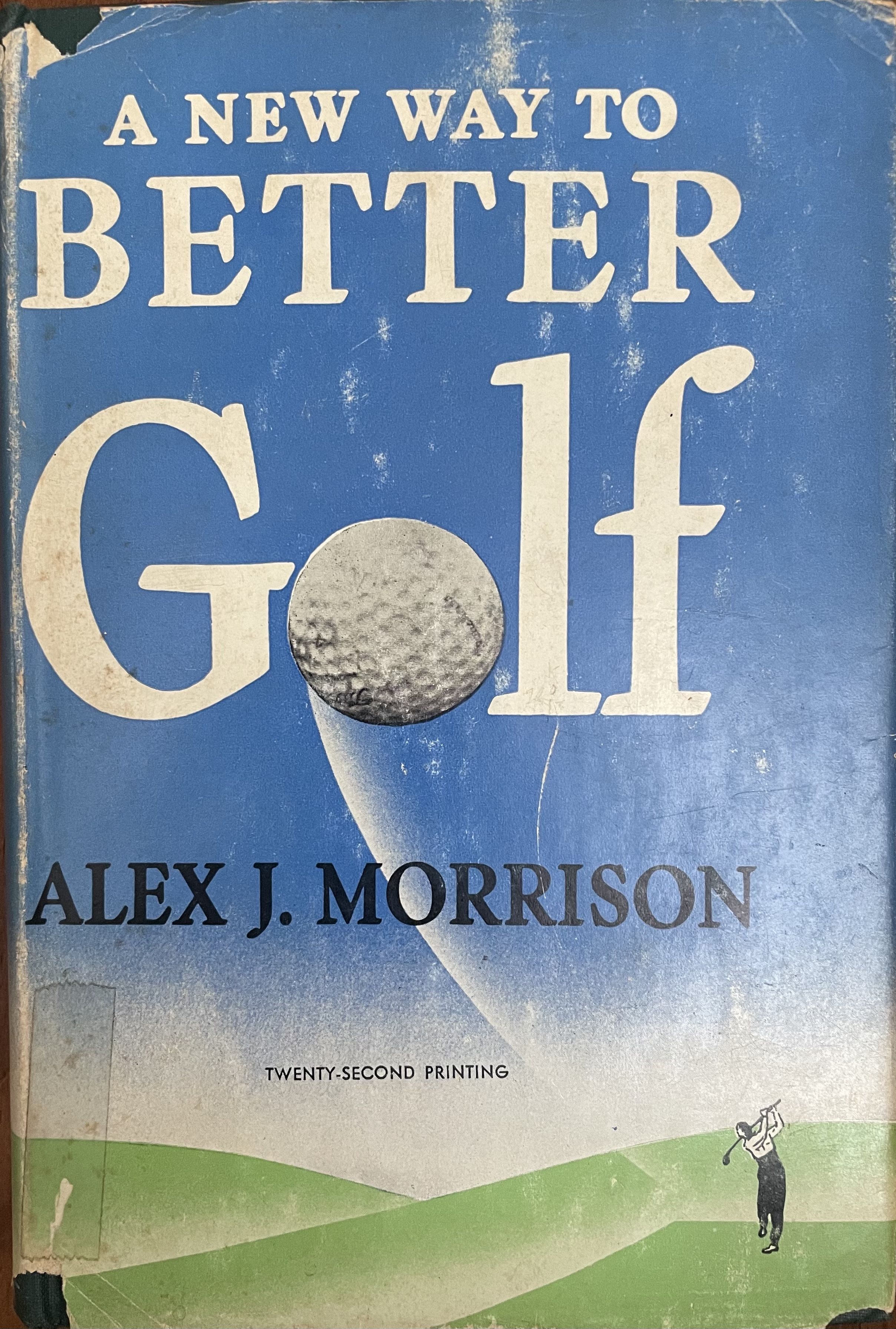 A New Way to Better Golf by Morrison, Alex J. Very Good Hardcover