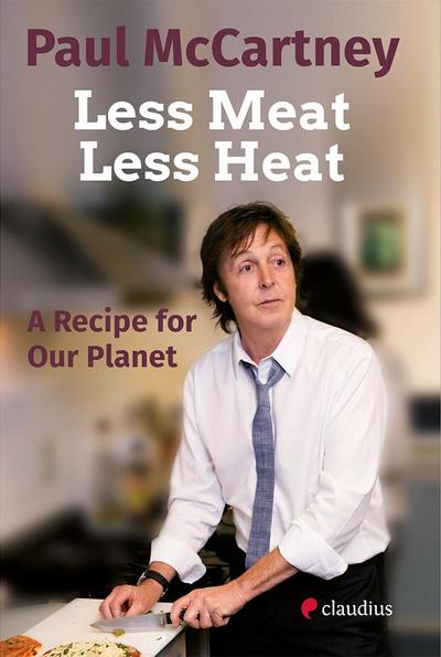 Less Meat, Less Heat - A Recipe For Our Planet - Paul McCartney
