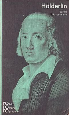 Friedrich Hölderlin in Selbstzeugnissen und Bilddokumenten - ULRICH HÄUSSERMANN