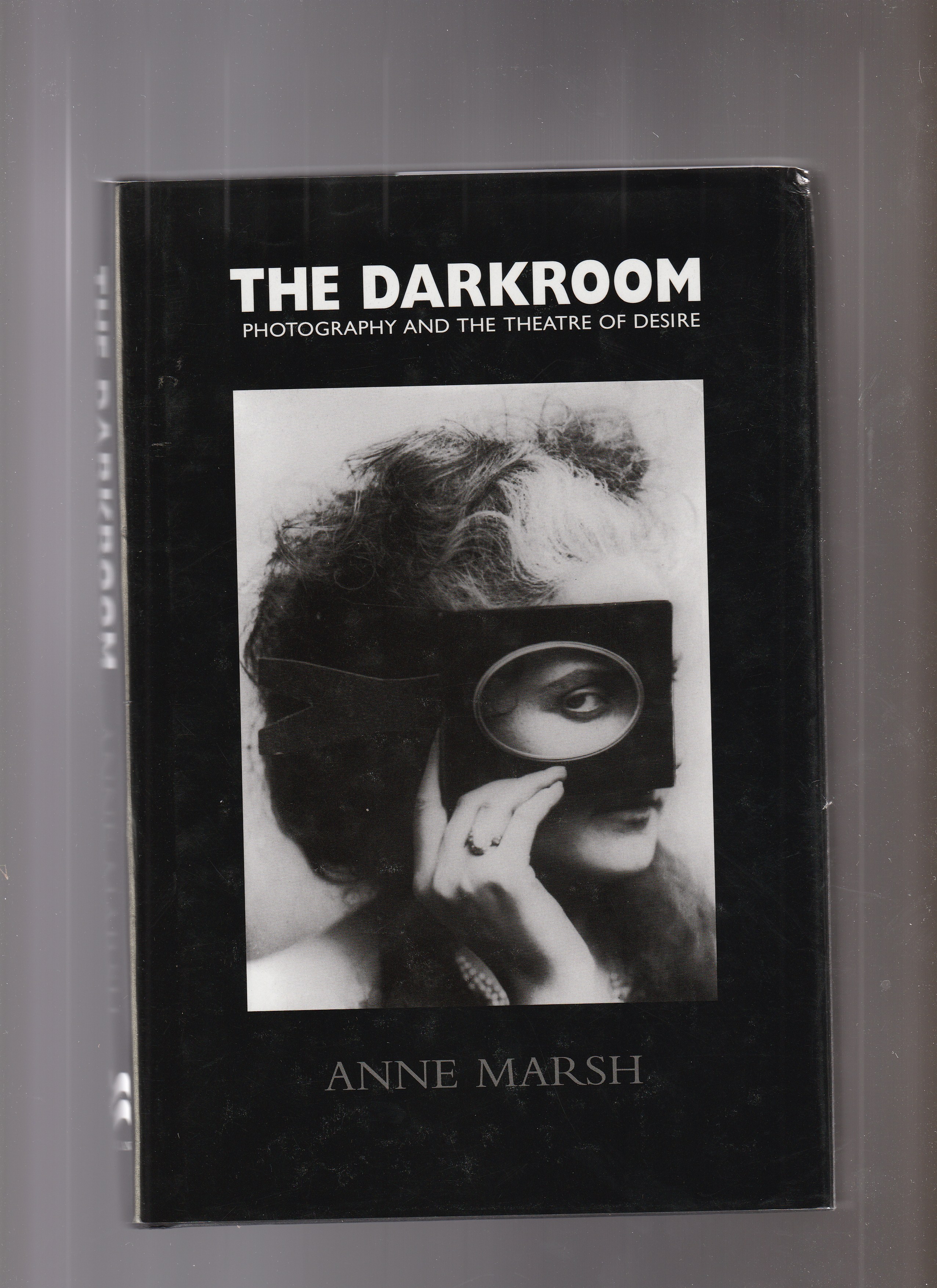 THE DARKROOM. Photography and the Theatre of Desire - Marsh, Anne