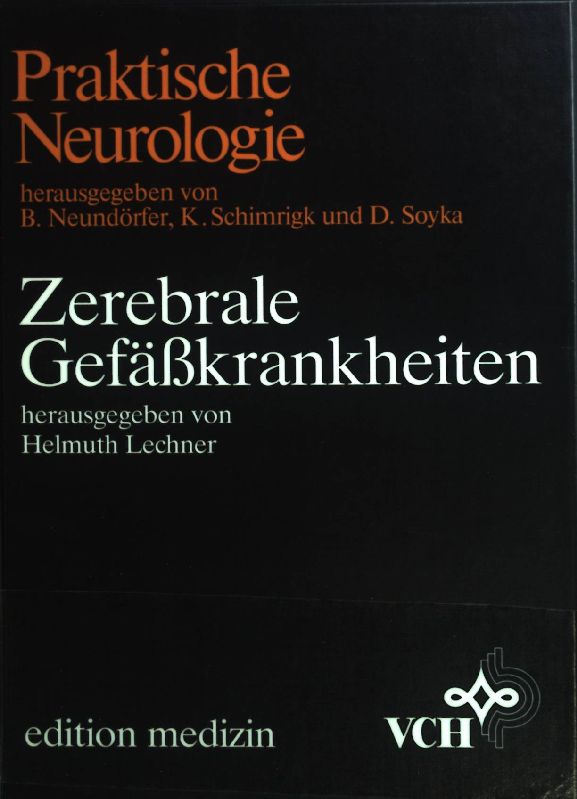 Zerebrale Gefässkrankheiten. Praktische Neurologie - Lechner, Helmut und Ludwig M. Auer