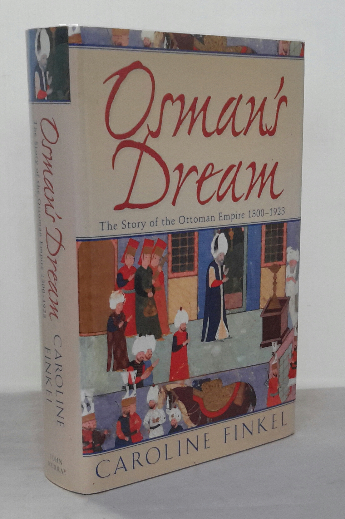 Osman's Dream: The Story of the Ottoman Empire 1300-1923. - FINKEL, Caroline.