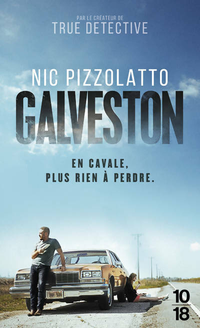 Galveston - Nic Pizzolatto - Nic Pizzolatto
