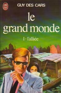 Le grand monde Tome I : L'alli?e - Guy Des Cars - Guy Des Cars