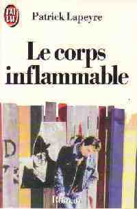 Le corps inflammable - Patrick Lapeyre - Patrick Lapeyre