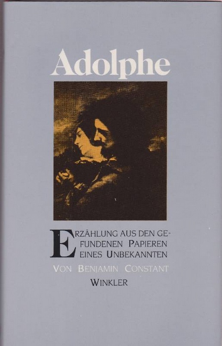 Adolphe. Eine Erzählung aus den gefundenen papieren eines Unbekannten. - Constant, Benjamin und Kurt Kloocke (Hrsg.)