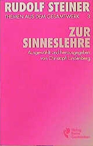 Zur Sinneslehre. Acht Vorträge. Ausgewählt, herausgegeben und mit einer Vorbemerkung von Christoph Lindenberg. Mit Quellenverzeichnis und Bibliographie. - (=Themen aus dem Gesamtwerk: Band 3). - Steiner, Rudolf