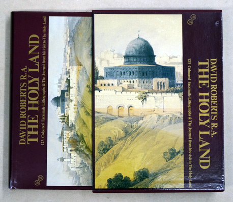 The Holy Land. 5 parts: 1. Jerusalem / 2. Galilee & Lebanon / 3. Judea & Jordan River / 4.Samaria & Idumea / 5. The Desert. - Roberts, David