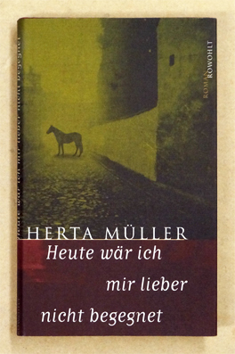 Heute wäre ich mir lieber nicht begegnet. - Müller, Herta