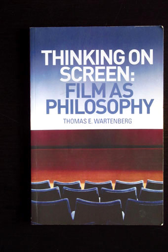 Thinking on Screen: Film as Philosophy. - Wartenberg, Thomas E.