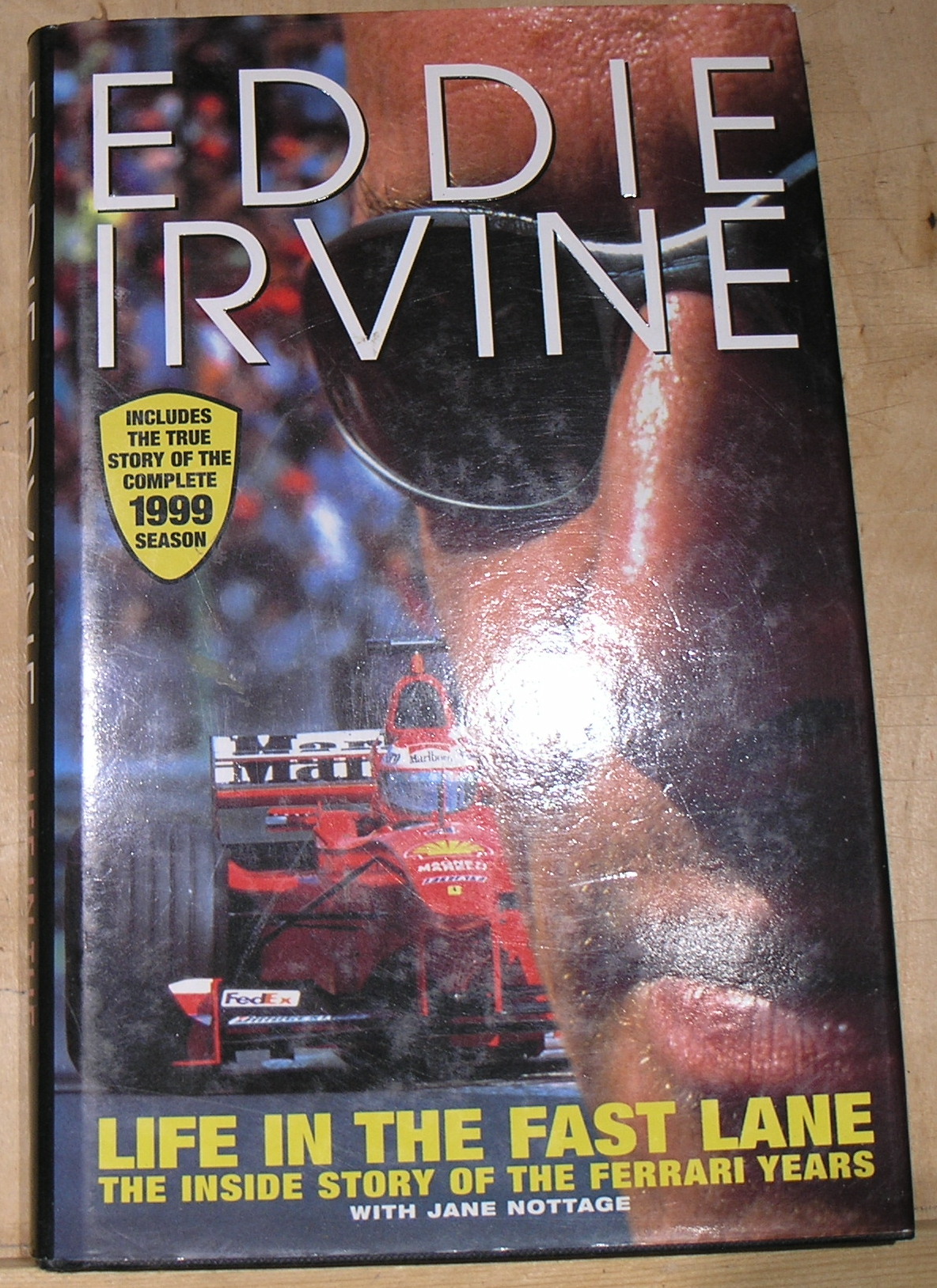 Eddie Irvine Life in the Fast lane. The inside story of the Ferrari - Who Wrote Life In The Fast Lane