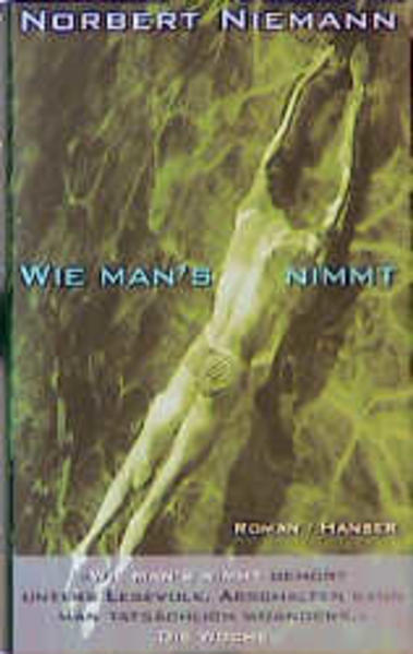 Wie man's nimmt: Roman - Niemann, Norbert