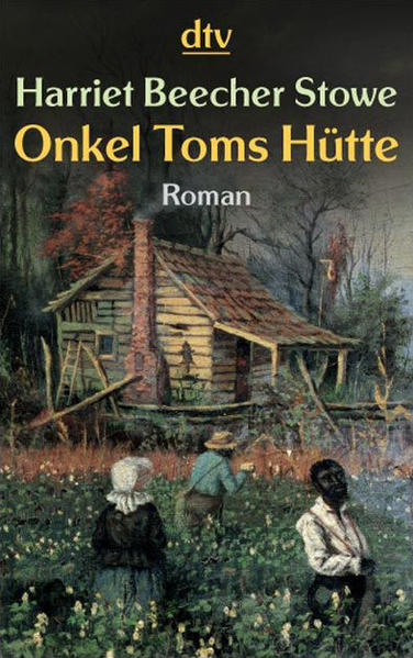Onkel Toms Hütte: Roman (dtv Fortsetzungsnummer 20, Band 20913) - Stowe Harriet, Beecher und Susanne Althoetmar-Smarczyk