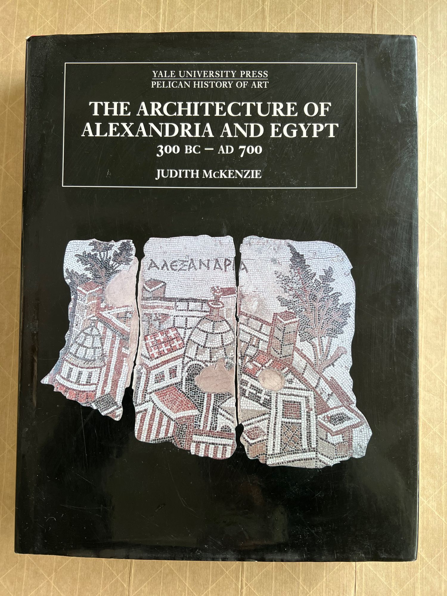 The architecture of Alexandria and Egypt, c. 300 B.C. to A.D. 700 - McKenzie, Judith
